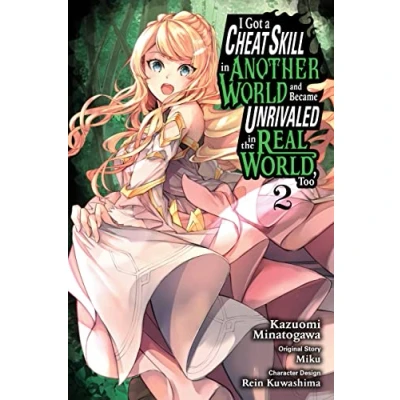 Bild av I Got a Cheat Skill in Another World and Became Unrivaled the Real World, Too, Vol. 2