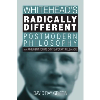 Bild av Whitehead&#039;s Radically Different Postmodern Philosophy: An Argument for Its Contemporary Relevance