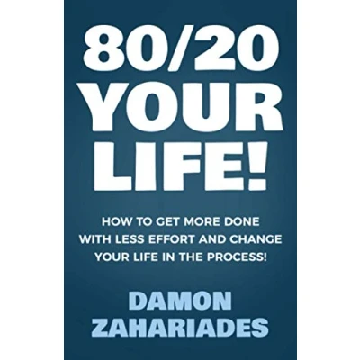 Bild av 80/20 Your Life! How To Get More Done With Less Effort And Change Life In The Process!
