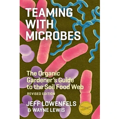 Bild av Teaming with Microbes: the Organic Gardener&#039;s Guide to Soil Food Web: Web, Revised Edition