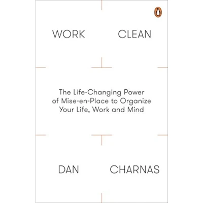 Bild av Work Clean: The Life Changing Power of Mise En Place to Organize Your Life, and Mind