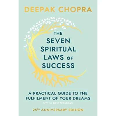 Bild av The seven Spiritual Laws Of Success: simple guiding principles to help you achieve your dreams from world renowned author, doctor and self guru Deepak Chopra