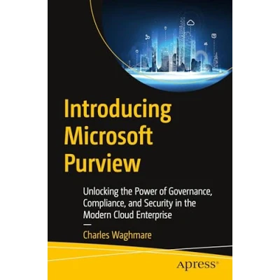 Bild av Introducing Microsoft Purview: Unlocking the Power of Governance, Compliance, and Security in Modern Cloud Enterprise