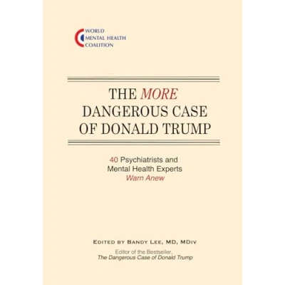 Bild av The More Dangerous Case of Donald Trump: 40 Psychiatrists and Mental Health Experts Warn Anew