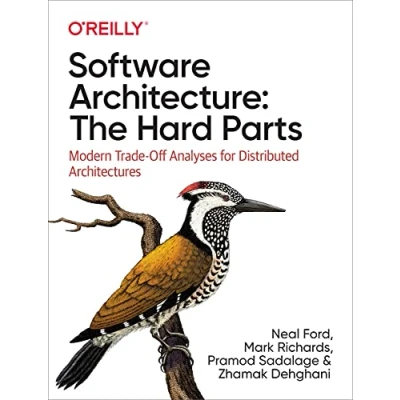 Bild av Software Architecture: The Hard Parts: Modern Trade Off Analyses for Distributed Architectures