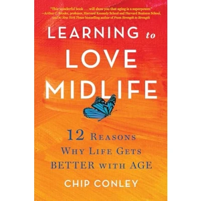 Bild av Learning to Love Midlife: 12 Reasons Why Life Gets Better with Age
