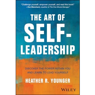 Bild av the Art of Self Leadership: Discover Power Within You and Learn to Lead Yourself