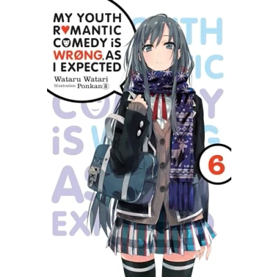 Bild av My Youth Romantic Comedy Is Wrong, as I Expected, Vol. 6 (Light Novel): Volume