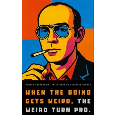 Bild av Hunter S. Thompson&#039;s Little Book of Selected Quotes: on Life, America, and Adventure