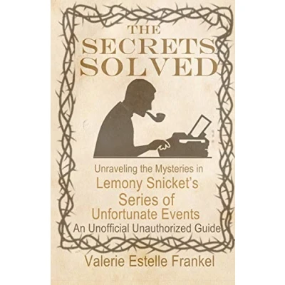 Bild av the Secrets Solved: Unraveling Mysteries of Lemony Snicket’s A Series Unfortunate Events