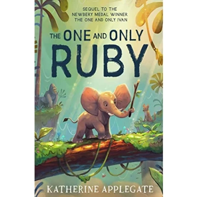 Bild av The One and Only Ruby: third book in series of children’s animal stories from author Ivan now a Disney + movie