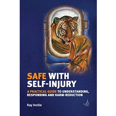 Bild av Safe with Self Injury: A practical guide to understanding, responding and harm reduction