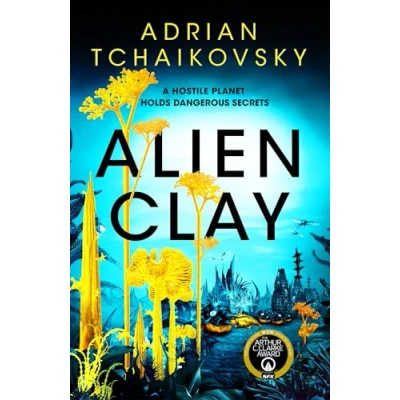 Bild av Alien Clay: A mind bending journey into the unknown from this acclaimed Arthur C. Clarke Award winner