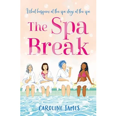 Bild av the Spa Break: A laugh out loud and heartwarming novel about friendship, love learning to live life full!