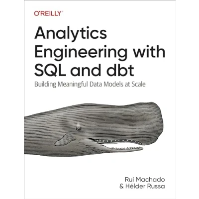 Bild av Analytics Engineering with SQL and Dbt: Building Meaningful Data Models at Scale