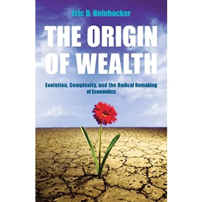 Bild av the Origin of Wealth: Evolution, Complexity, and Radical Remaking Economics
