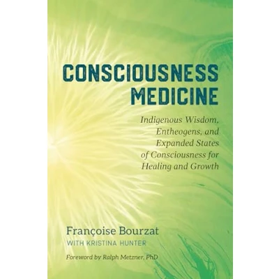 Bild av Consciousness Medicine: Indigenous Wisdom, Entheogens, and Expanded States of for Healing Growth