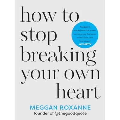 Bild av How to Stop Breaking Your Own Heart: THE SUNDAY TIMES BESTSELLER. People Pleasing, Set Boundaries, and Heal from Self Sabotage