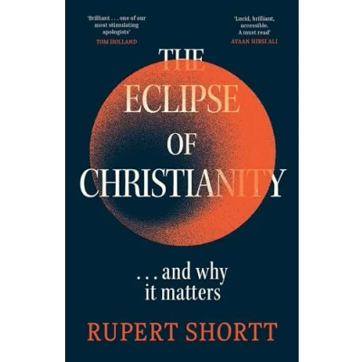 Bild av The Eclipse of Christianity: and why it matters