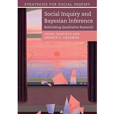 Bild av Social Inquiry and Bayesian Inference: Rethinking Qualitative Research
