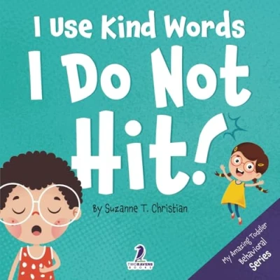 Bild av I Use Kind Words. Do Not Hit!: An Affirmation Themed Toddler Book About Hitting (Ages 2 4): 1