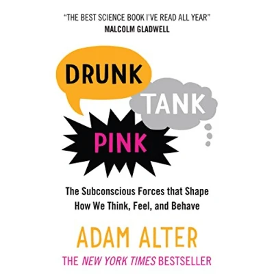 Bild av Drunk Tank Pink: The Subconscious Forces that Shape How We Think, Feel, and Behave
