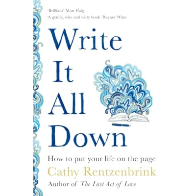 Bild av Write It All Down: How to Put Your Life on the Page
