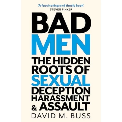 Bild av Bad Men: The Hidden Roots of Sexual Deception, Harassment and Assault