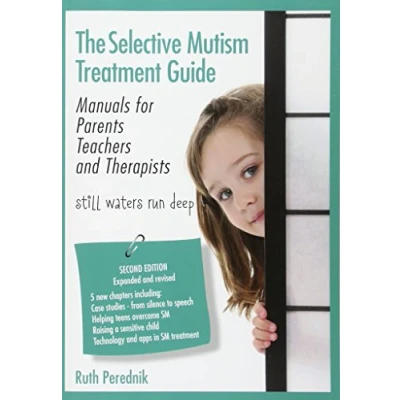 Bild av The Selective Mutism Treatment Guide: Manuals for Parents Teachers and Therapists. Second Edition: Still waters run deep
