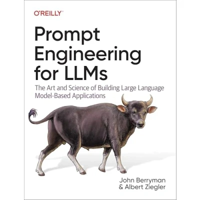 Bild av Prompt Engineering for Llms: The Art and Science of Building Large Language Model Based Applications