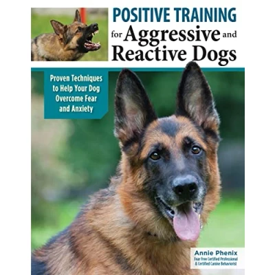 Bild av Positive Training for Aggressive and Reactive Dogs: Help Your Dog Overcome Fear Anxiety