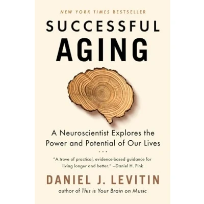 Bild av Successful Aging: A Neuroscientist Explores the Power and Potential of Our Lives