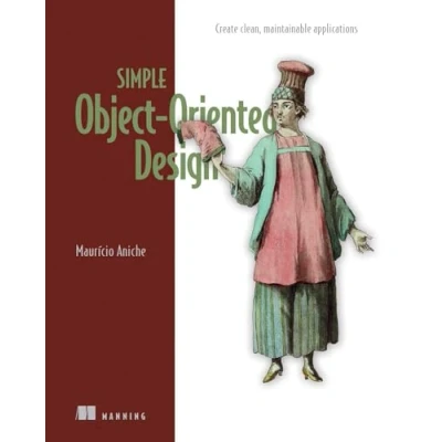 Bild av Simple Object Oriented Design: Create Clean, Maintainable Applications