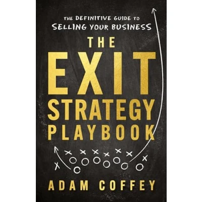 Bild av The Exit Strategy Playbook: Definitive Guide to Selling Your Business