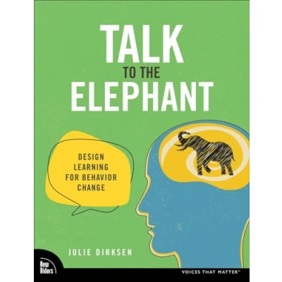 Bild av Talk to the Elephant: Designing Learning for Behavior Change: Design Change