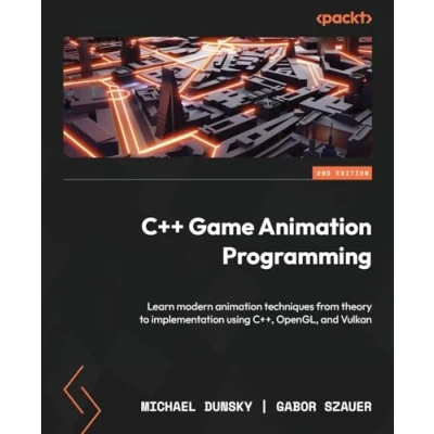 Bild av C++ Game animation Programming Second Edition: Learn modern techniques from theory to implementation using C++, OpenGL, and Vulkan