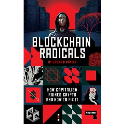 Bild av Blockchain Radicals: How Capitalism Ruined Crypto and to Fix It