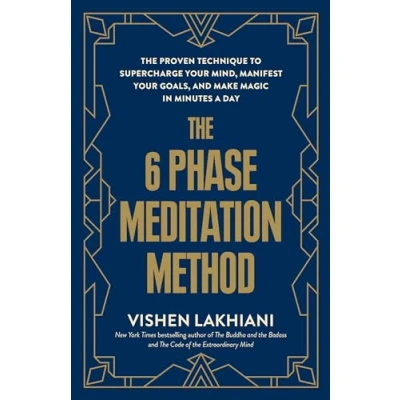 Bild av The 6 Phase Meditation Method: Proven Technique to Supercharge Your Mind, Manifest Goals, and Make Magic in Minutes a Day