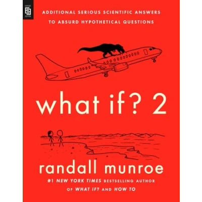 Bild av What If? 2: Additional Serious Scientific Answers to Absurd Hypothetical Questions