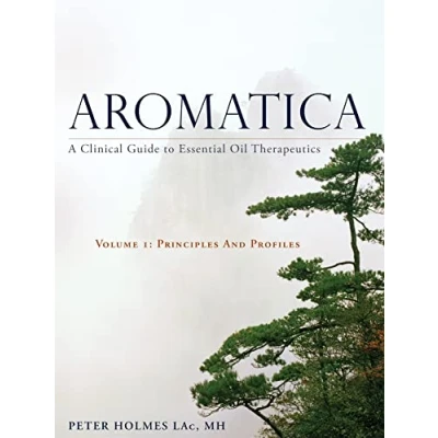 Bild av Aromatica Volume 1: A Clinical Guide to Essential Oil Therapeutics. Principles and Profiles