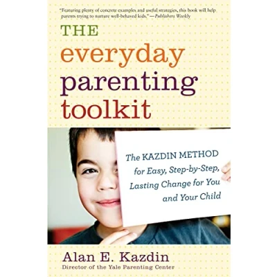 Bild av Everyday Parenting Toolkit: The Kazdin Method for Easy, Step By Step, Lasting Change You and Your Child