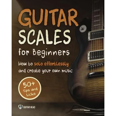 Bild av Guitar Scales for Beginners: How to Solo Effortlessly and Create Your Own Music Even If You Don&#039;t Know What A Scale Is: Secrets Very First Scale: 1