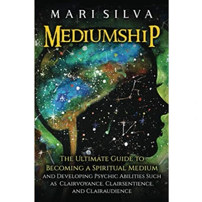 Bild av Mediumship: The Ultimate Guide to Becoming a Spiritual Medium and Developing Psychic Abilities Such as Clairvoyance, Clairsentience, Clairaudience