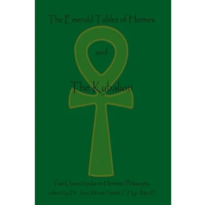 Bild av The Emerald Tablet Of Hermes &amp; Kybalion: Two Classic Bookson Hermetic Philosophy
