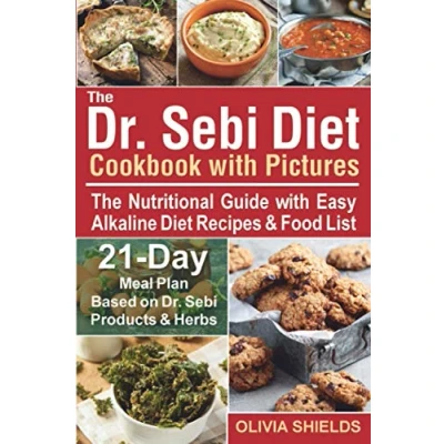 Bild av The Dr Sebi Diet Cookbook with Pictures: Nutritional Guide Easy Alkaline Recipes &amp; Food List. 21 Day Meal Plan Based on Products Herbs