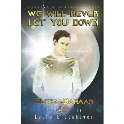 Bild av We Will Never Let You Down: Encounters with Val Thor and journeys beyond Earth