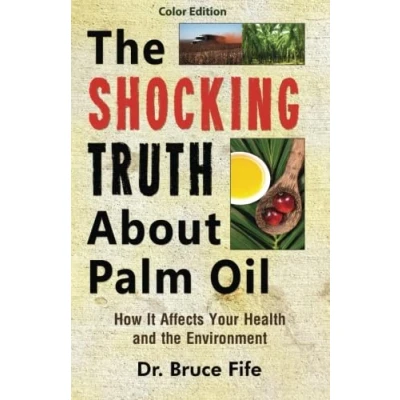 Bild av the Shocking Truth About Palm Oil, Color Edition: How it Affects Your Health and Environment