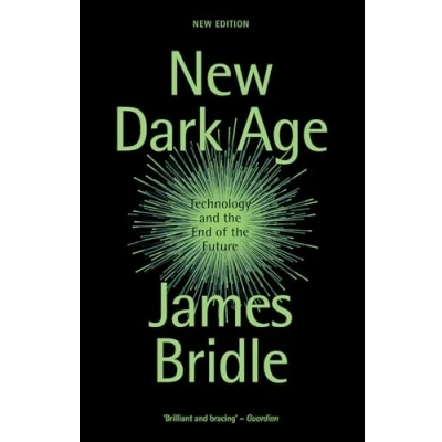 Bild av New Dark Age: Technology and the End of Future