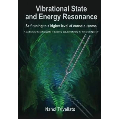 Bild av Vibrational State and energy Resonance: Self tuning to A higher level of consciousness: practical theoretical guide mastering understanding the human body