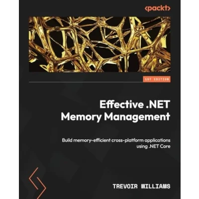Bild av Effective .NET memory Management: Build efficient cross platform applications using Core